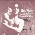 Single - Paul Ryan - Born On A Beautiful Day, Cd's en Dvd's, Vinyl | Pop, Verzenden, Nieuw in verpakking