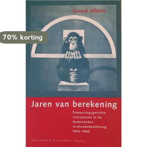 Jaren van berekening 9789053563175 G. Alberts, Boeken, Wetenschap, Gelezen, Verzenden