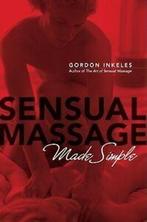 Sensual massage: made simple by Gordon Inkeles (Paperback), Gelezen, Gordon Inkeles, Verzenden