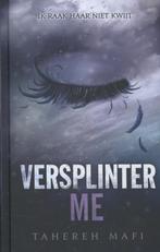 Versplinter me / Touching Juliette 9789020679717, Boeken, Verzenden, Zo goed als nieuw, Tahereh Mafi