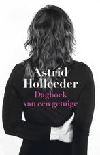 Dagboek van een getuige / De Holleeder trilogie / 2, Verzenden, Zo goed als nieuw, Astrid Holleeder