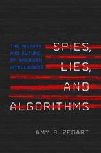 9780691147130 Spies, Lies, and Algorithms | Tweedehands, Verzenden, Zo goed als nieuw, Amy B. Zegart