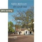 De vierde mei 9789028210387 Sipko Melissen, Verzenden, Gelezen, Sipko Melissen