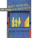 Niet Bemind, Toch Geliefd 9789063186043 R. Niemeyer, Verzenden, Zo goed als nieuw, R. Niemeyer