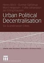 Urban Political Decentralisation : Six Scandinavian, Boeken, Zo goed als nieuw, Gunnar Gjelstrup, Marit Helgesen, Folke Johansson, Jan Erling Klausen, Henry Back