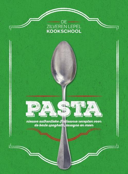 Pasta / De Zilveren Lepel Kookschool 9789000347797, Boeken, Kookboeken, Zo goed als nieuw, Verzenden