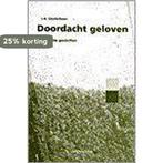 Doordacht Geloven 9789023907152 J.A. Oosterbaan, Boeken, Verzenden, Zo goed als nieuw, J.A. Oosterbaan