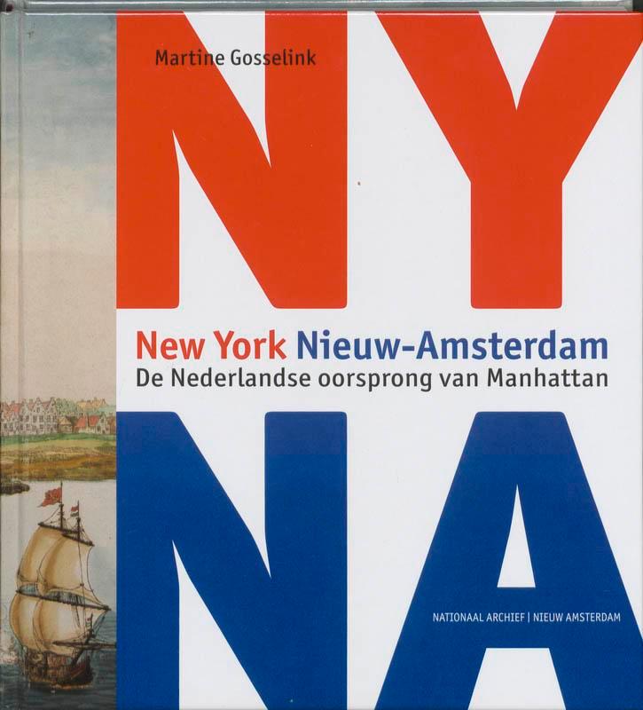 New York Nieuw-Amsterdam 9789046806197 M. Gosselink, Boeken, Geschiedenis | Wereld, Zo goed als nieuw, Verzenden