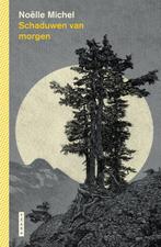 Schaduwen Van Morgen | 9789022340905 | Michel, Noelle, Ophalen of Verzenden, Nieuw, Michel, Noelle