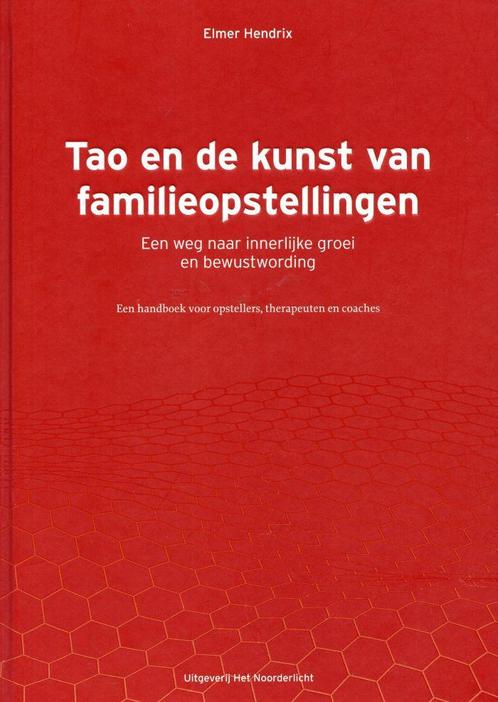 Tao en de kunst van familieopstellingen - Elmer Hendrix - 97, Boeken, Gezondheid, Dieet en Voeding, Verzenden