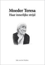 Moeder Teresa, haar innerlijke strijd 9789085704393, Verzenden, Zo goed als nieuw, J. van der Heijden