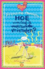 Hoe overleef ik met/zonder vrienden / Hoe overleef ik / 10, Boeken, Verzenden, Zo goed als nieuw, Francine Oomen