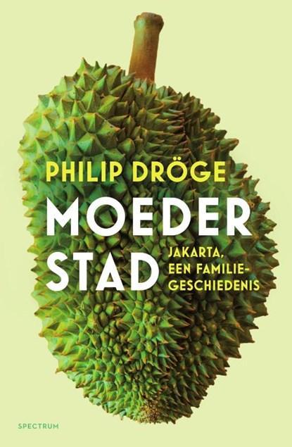 Moederstad | Philip Dröge | 9789000365302, Boeken, Literatuur, Zo goed als nieuw