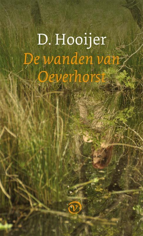 De wanden van Oeverhorst 9789028241831 D. Hooijer, Boeken, Romans, Zo goed als nieuw, Verzenden