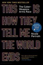This Is How They Tell Me the World Ends: The Cyberweapons, Verzenden, Zo goed als nieuw, Nicole Perlroth