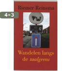 Wandelen langs de taalgrens 9789025419639 Riemer Reinsma, Boeken, Verzenden, Gelezen, Riemer Reinsma