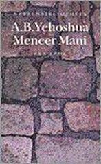 Meneer Mani / Wereldbibliotheek 9789028416345 A.B. Yehoshua, Verzenden, Gelezen, A.B. Yehoshua