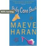 Baby Come Back 9780751529685 Maeve Haran, Verzenden, Gelezen, Maeve Haran