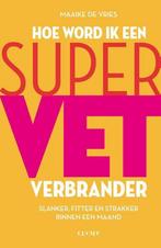 Hoe word ik een supervetverbrander 9789492798084, Verzenden, Zo goed als nieuw, Maaike de Vries