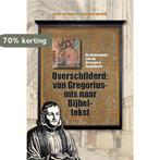 Overschilderd: van Gregoriusmis naar Bijbeltekst, Boeken, Verzenden, Zo goed als nieuw, Corinne van Dijk