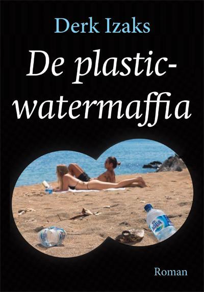 De plasticwatermaffia 9789087597771 Derk Izaks, Boeken, Literatuur, Gelezen, Verzenden