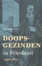 Doopsgezinden in Friesland 9789056153946 Cor Trompetter, Verzenden, Zo goed als nieuw, Cor Trompetter