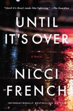 Until Its Over 9780062876058 Nicci French, Verzenden, Gelezen, Nicci French