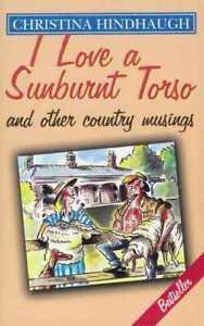 I Love a Sunburnt Torso: And Other Country Musings by, Boeken, Biografieën, Gelezen, Verzenden
