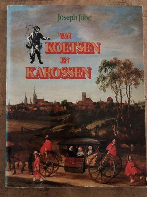 Van Koetsen en Karossen 9789022838471 Joseph Jobe, Boeken, Overige Boeken, Gelezen, Verzenden