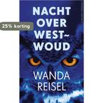 Nacht over Westwoud 9789025437510 Wanda Reisel, Verzenden, Zo goed als nieuw, Wanda Reisel