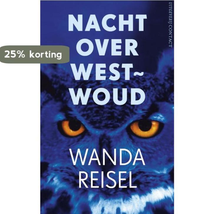Nacht over Westwoud 9789025437510 Wanda Reisel, Boeken, Romans, Zo goed als nieuw, Verzenden