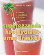 9789059204751 Supergezonde Koolhydraatarme Dranken, Boeken, Gezondheid, Dieet en Voeding, Zo goed als nieuw, M. van Straten, Verzenden