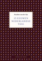 15 eeuwen Nederlandse taal 9789056155346, Verzenden, Zo goed als nieuw, Nicoline van der Sijs