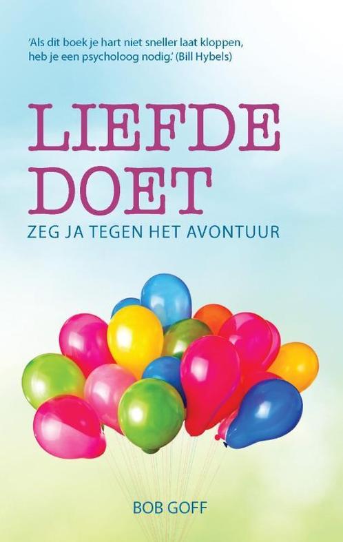 Liefde doet 9789082546101 Bob Goff, Boeken, Godsdienst en Theologie, Zo goed als nieuw, Verzenden