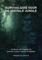 Survivalgids voor de Digitale Jungle 9789492974006, Verzenden, Zo goed als nieuw