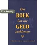 DIT BOEK LOST UW GELDPROBLEMEN OP 9789055135424, Boeken, Overige Boeken, Verzenden, Gelezen
