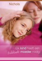 Elk kind heeft een biddende moeder nodig / Telos F. Nichols, Verzenden, Gelezen, F. Nichols