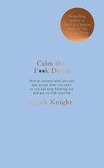 Calm the f**k down 9781787476196 Sarah Knight, Verzenden, Zo goed als nieuw, Sarah Knight