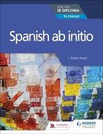 9781510449541 Spanish ab initio for the IB Diploma, Verzenden, Zo goed als nieuw, J. Rafael Angel