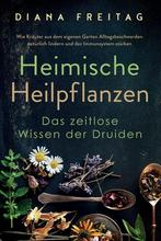 9781647802745 Heimische Heilpflanzen - Das zeitlose Wisse..., Nieuw, Verzenden, Diana Freitag