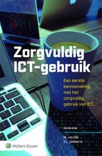 Zorgvuldig ICT-gebruik, 9789013146721, Boeken, Studieboeken en Cursussen, Zo goed als nieuw, Studieboeken, Verzenden