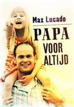 Papa voor altijd 9789043525220 Max Lucado, Boeken, Verzenden, Gelezen, Max Lucado