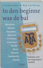 In den beginne was de bal 9789020405354 Erik Brouwer, Verzenden, Zo goed als nieuw, Erik Brouwer