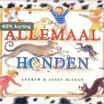 Allemaal honden 9789025726553 Janet Mclean, Boeken, Prentenboeken en Plaatjesalbums, Verzenden, Gelezen, Janet Mclean