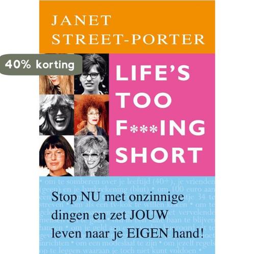 Life S Too Fucking Short 9789047506775 Janet Street-Porter, Boeken, Hobby en Vrije tijd, Zo goed als nieuw, Verzenden