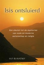 Isis ontsluierd 9789070328771 H.P. Blavatsky, Boeken, Verzenden, Zo goed als nieuw, H.P. Blavatsky