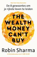 The wealth money cant buy 9789043933889 Robin S. Sharma, Boeken, Verzenden, Zo goed als nieuw, Robin S. Sharma