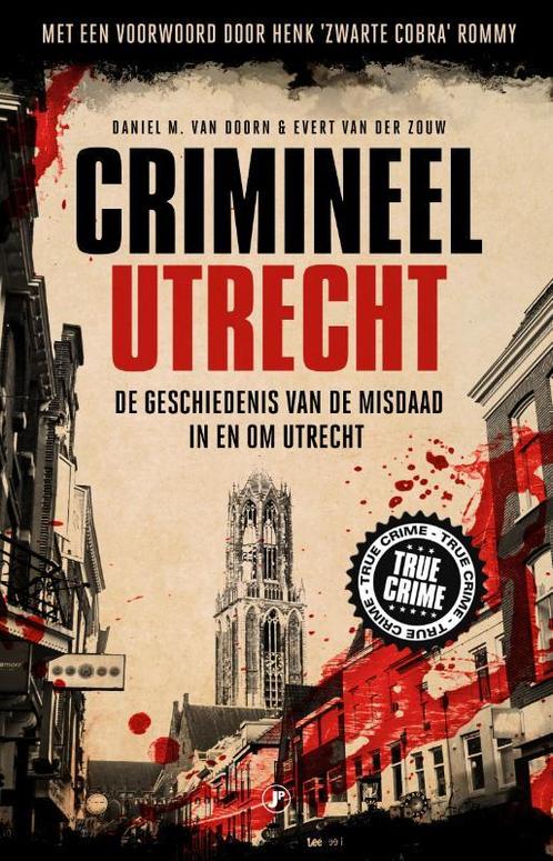 Crimineel Utrecht 9789089756220 Evert van der Zouw, Boeken, Literatuur, Gelezen, Verzenden