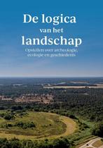 9789464551259 De logica van het landschap, Verzenden, Nieuw, Sonja Barends