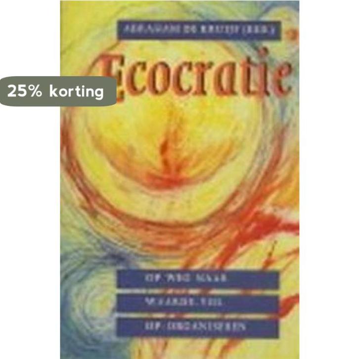 Ecocratie 9789062243372 ABRAHAM DE KRUIJF, Boeken, Politiek en Maatschappij, Gelezen, Verzenden
